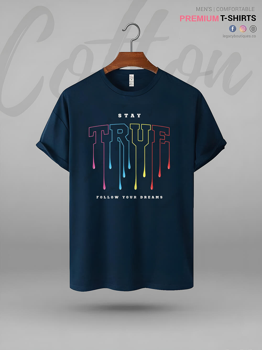 Stay True Follow Your Dreams High Quality Mens Tshirt At A Resonable Price Legacy Boutiques Legacy Boutiques