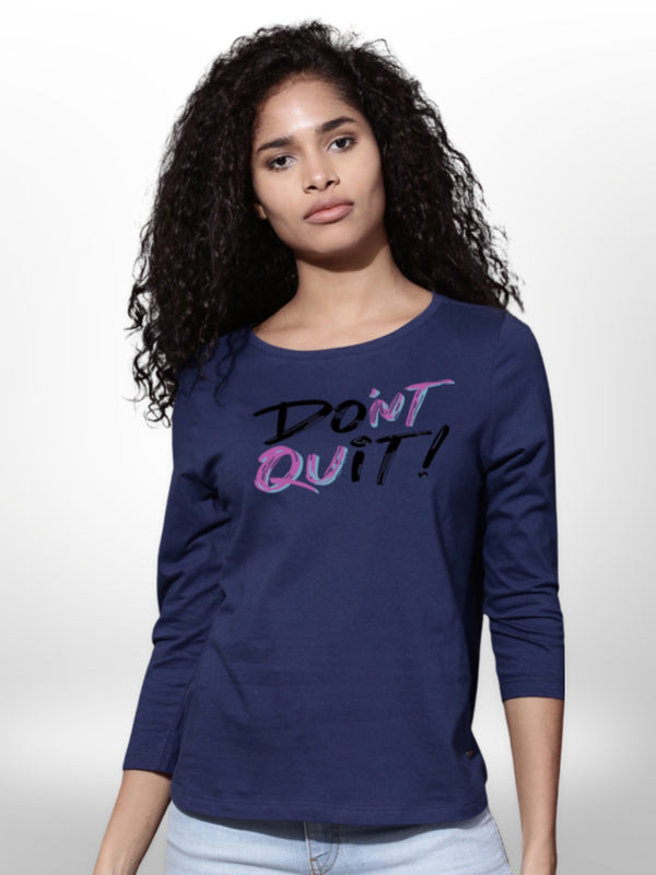 Dont Quit Printed Ladies  4 Quarter Sleeve T-shirt - Legacy Boutiques