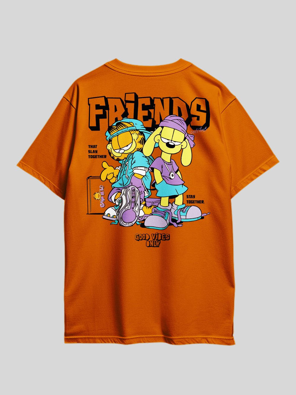 GARFIELD FRIENDS THAT SLAY TOGETHER STAY TOGETHER. GOOD VIBES ONLY Graphic Printed Drop Shoulder T-shirt Legacy Boutiques Bangladesh Legacy Boutiques Legacy Boutiques