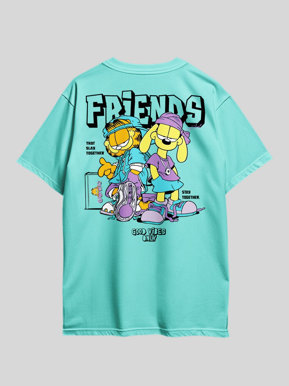 GARFIELD FRIENDS THAT SLAY TOGETHER STAY TOGETHER. GOOD VIBES ONLY Graphic Printed Drop Shoulder T-shirt Legacy Boutiques Bangladesh Legacy Boutiques Legacy Boutiques